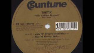 Taktix* - Pride And Self Respect (Jazz 'N' Groove Vocal Mix)