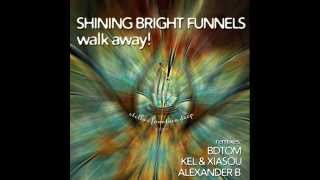 Shining Bright Funnels - Walk away (Alexander B remix)