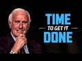 Jim Rohn - Time To Get It Done - Powerful Motivational Speech