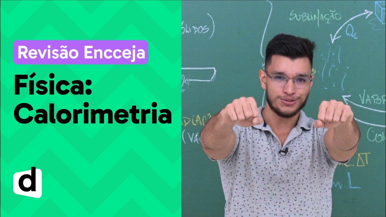 CALORIMETRIA: RESUMO DE FÍSICA PARA O ENCCEJA | DESCOMPLICA