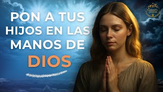 ORACIÓN PODEROSA para PROTEGER a tus HIJOS | Oración de la Mañana