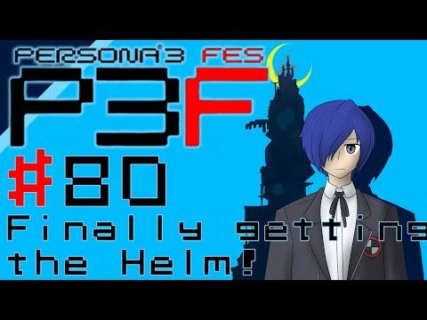 Let's Play Persona 3 FES - 80 - Finally getting the Helm!