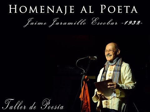 Homenaje al Poeta Jaime Jaramillo Escobar