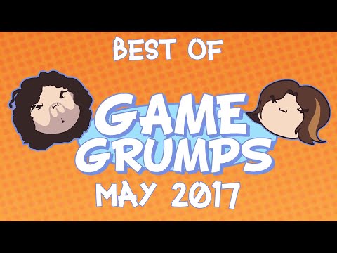 Best of Game Grumps - May 2017