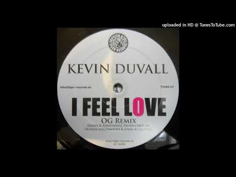 B - Kevin Duvall - I Feel Love (OG Remix)