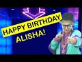 Happy Birthday ALISHA Today Is Your Birthday