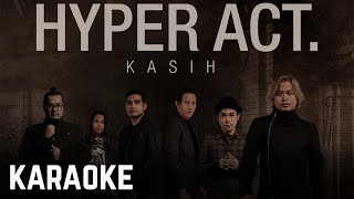 Hyper Act - Kasih Karaoke Official