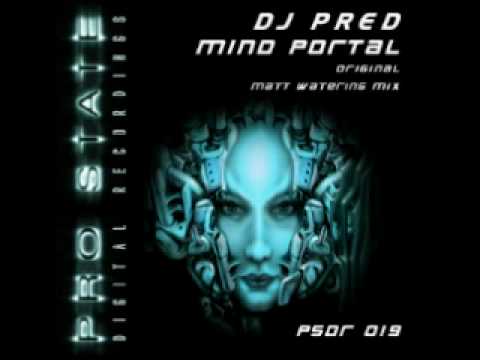 DJ Pred - Mind Portal - Matt Watering's Tech Mix - Pro State Digital Recordings