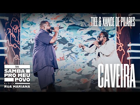 Tiee & Xande de Pilares - Caveira (Ao Vivo - DVD Samba Pro Meu Povo)