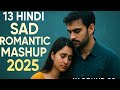 Is Jagah Aa Gayi Chahte Hindi Sad Romantic Mashup 2025 Aadha Tera Ishq LoFi Songs
