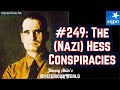 The (Nazi) Hess Conspiracies (Rudolf Hess) - Jimmy Akin's Mysterious World