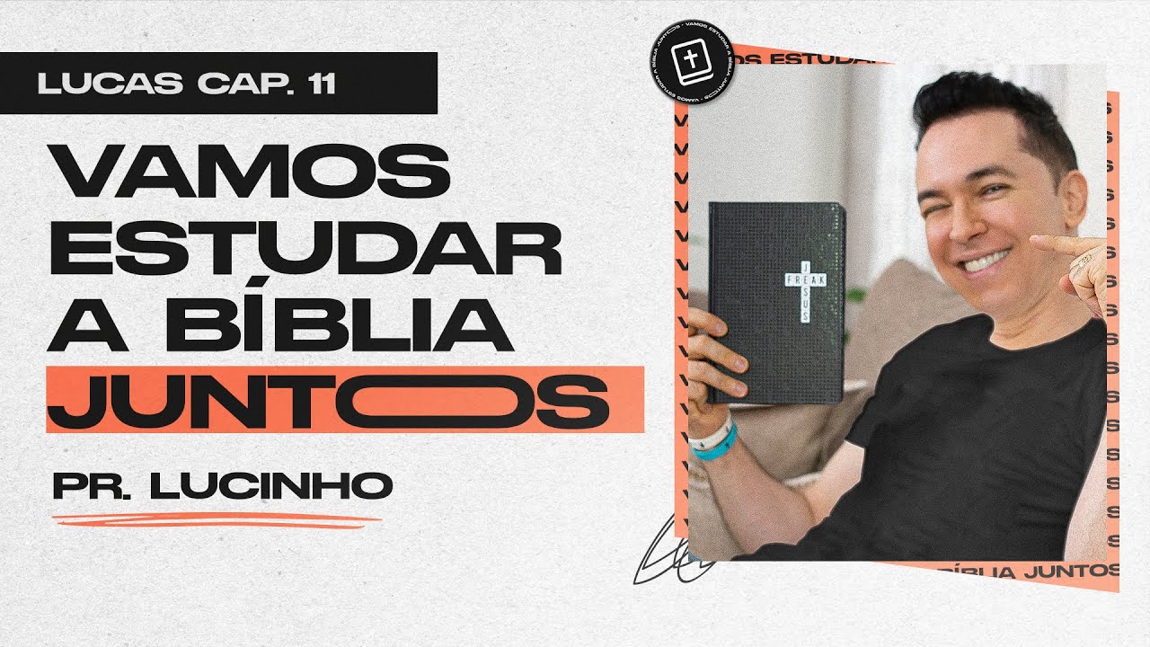 Lucas 11 | Pr. Lucinho