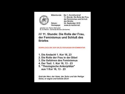 Bibelstunde 04.09.2019 - Der 1. Korintherbrief / 11. Stunde: Die Rolle der Frau,.. 1.Kor 11 u. 16