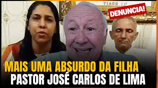 FILHA DO PASTOR JOSÉ CARLOS DE LIMA ESTÁ...