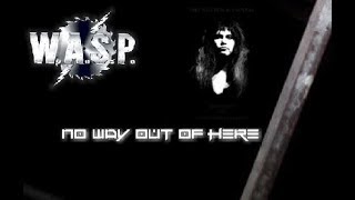 W.A.S.P. - No Way Out Of Here (LYRIC VIDEO)