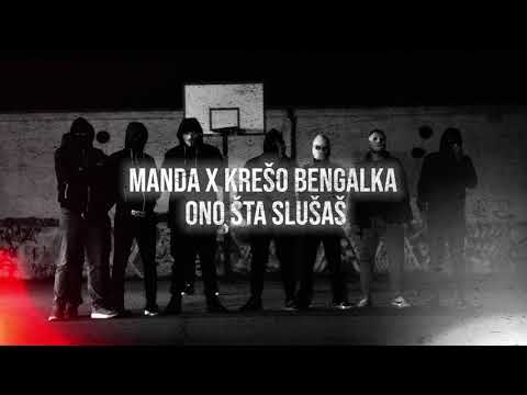 MANDA X KREŠO BENGALKA - ONO ŠTA SLUŠAŠ
