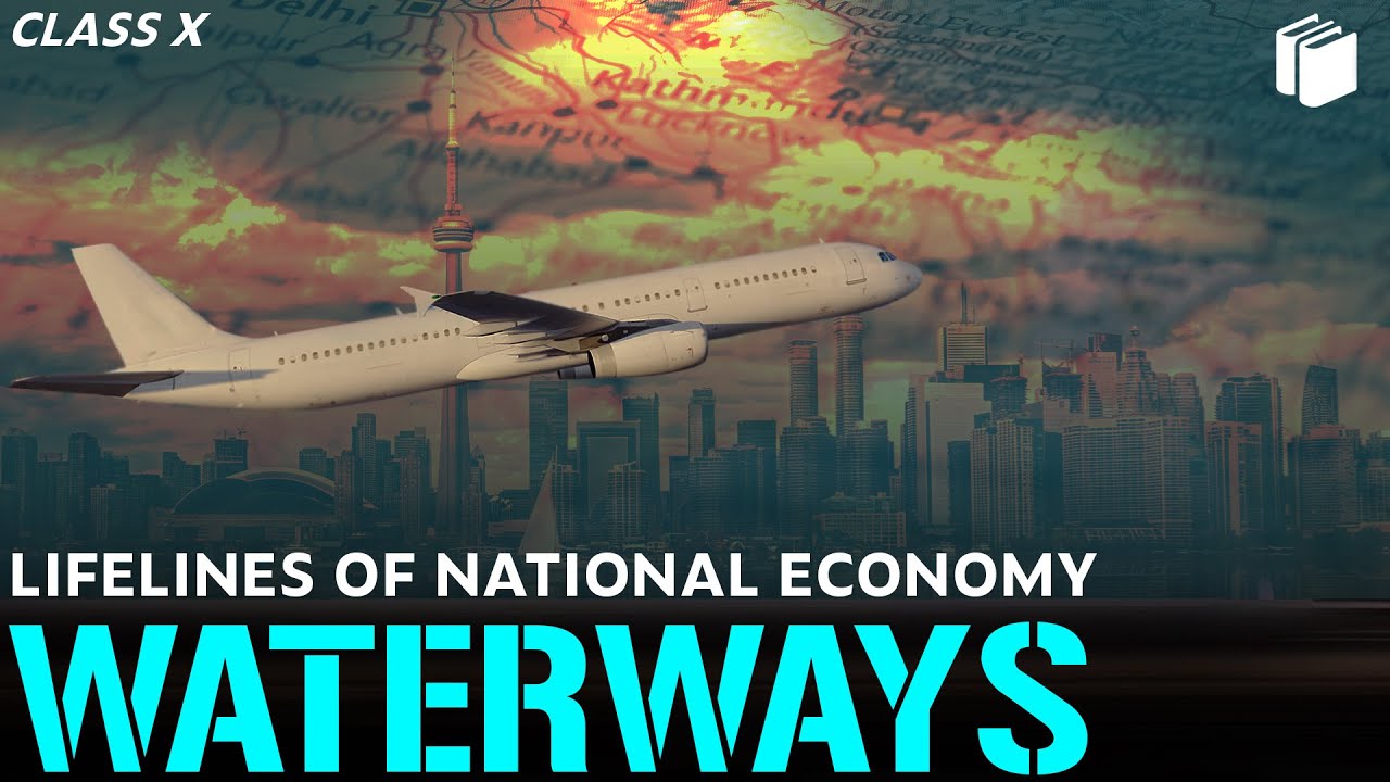 Waterways | Lifelines of National Economy | Chapter 7 - Geography | Class 10 | PuStack