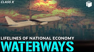 Waterways | Lifelines of National Economy | Chapter 7 - Geography | Class 10 | PuStack