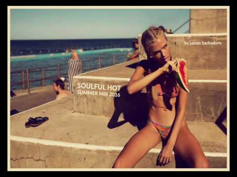 Soulful Hot Summer Mix 2016 | By James Barbadoro