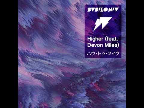 BVBILONIV - Higher ( feat. Devon Miles)