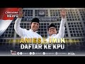BREAKING NEWS Pendaftaran Anies Baswedan Cak Imin Jadi Capres Cawapres 2024 di KPU