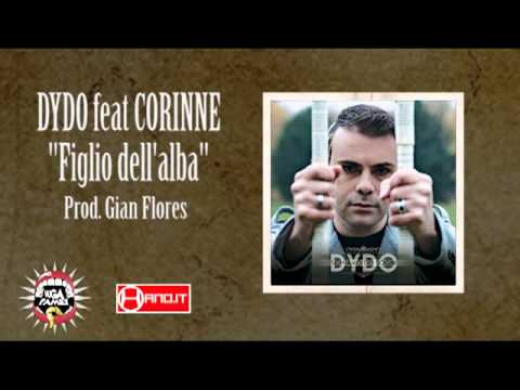 Dydo (Huga Flame) feat Corinne - Figlio Dell'Alba