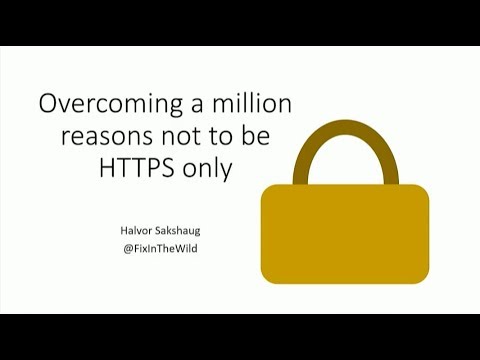 Overcoming a million reasons not to be HTTPS only - Halvor Sakshaug