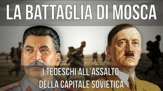 La battaglia di Mosca. I tedeschi all'assalto della capitale sovietica