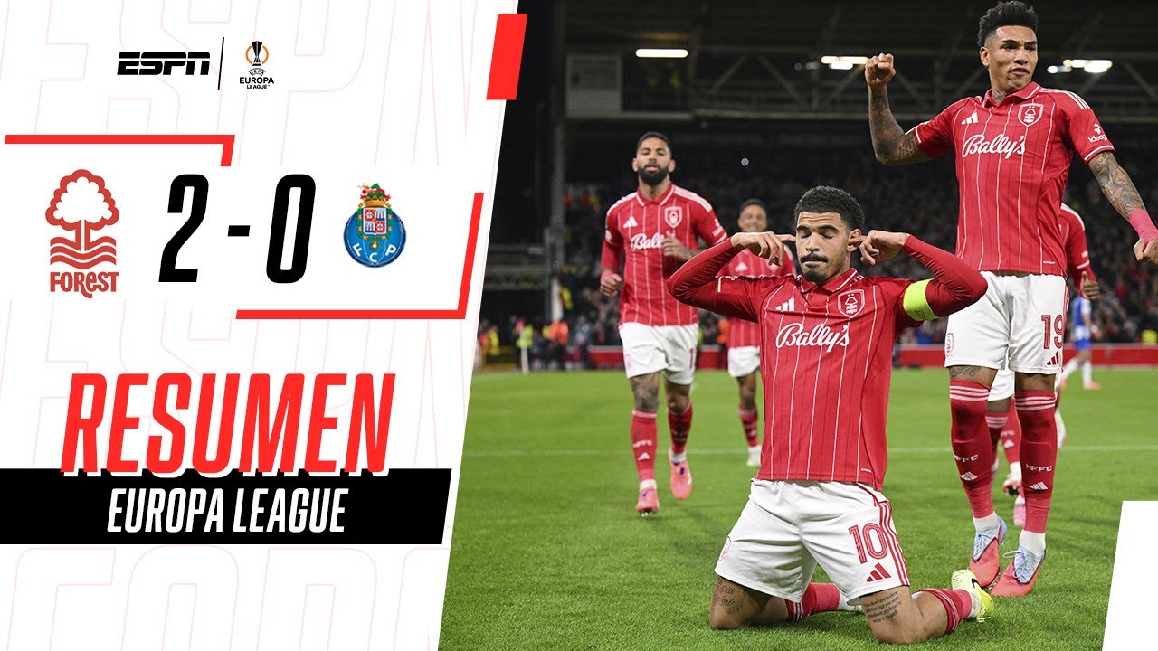 EL FOREST FESTEJÓ ANTE SU GENTE EL PRIMER TRIUNFO EN LA UEL | Nottingham Forest 2-0 Porto | RESUMEN