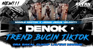Download lagu DJ DENOK • TREND BUCIN VIRAL TIKTOK • ORA BAKAL CUKUP LAUTAN MANGSI • MIDDLE NROTOK FULL BASS!! mp3