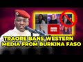 Ibrahim Traore Sends SHOCKWAVES By Banning Western Media BBC From Burkina Faso.