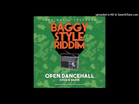 Exile Di Brave - Open Dancehall - BAGGY STYLE RIDDIM | DJ CHIQUI DUBS