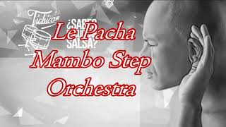Le Pacha       Mambo Step Orchestra