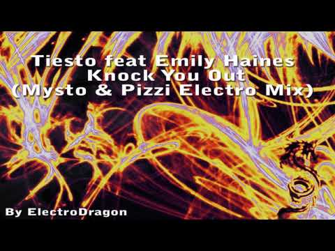 Tiesto feat Emily Haines - Knock You Out (Mysto & Pizzi Electro Mix)