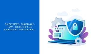 Antivirus, Firewall, VPN