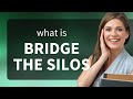 Bridging the Silos: Understanding and Applying the Phrase