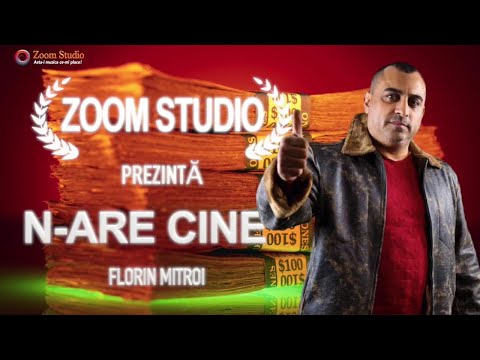 Florin Mitroi – N-are cine Video