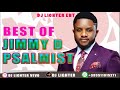 BEST OF JIMMY D PSALMIST SONG MIX BY DJ LIGHTER PLAYLIST 2023 WORSHIP PRAISE