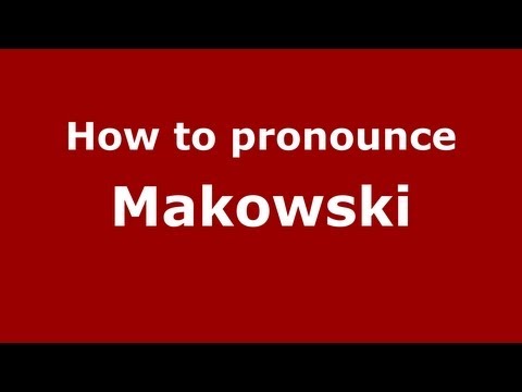 How to pronounce Makowski