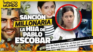 MANUELA, la hija de PABLO ESCOBAR ¿EN LA QUIEBRA | Impacto Mundo