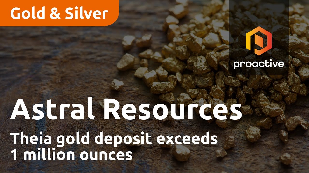 Astral Resources' Theia gold deposit exceeds 1 million ounces