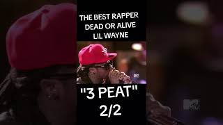 Lil Wayne “3 Peat” Best Rapper Dead or Alive #lilwayne #rap #shorts