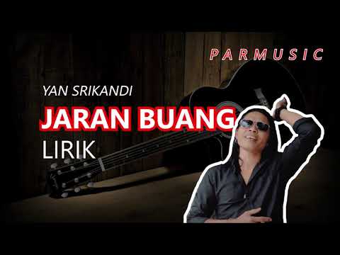 JARAN BUANG YAN SRIKANDI LIRIK