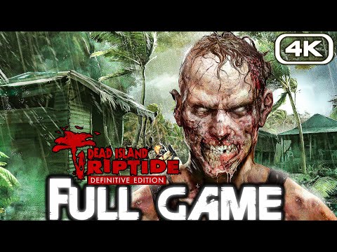 DEAD ISLAND RIPTIDE Gameplay Walkthrough FULL GAME (4K 60FPS) No Commentary
