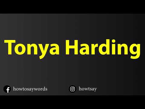 How To Pronounce Tonya Harding