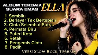 Download lagu ALBUM TERBAIK ELLA - Cover Slow Rock Versi Terbaik  mp3