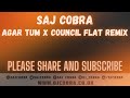 AGAR TUM X COUNCIL FLAT M HUNCHO SHREYA GHOSHAL SAJ COBRA THE LATEST HINDI REMIX 2020