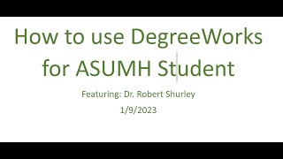 How to use Degree Works at ASUMH as a student