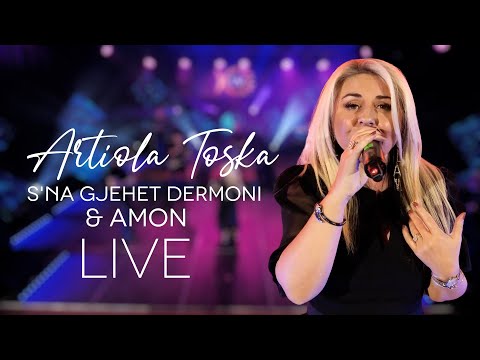 Artiola Toska   S'na Gjehet Dermoni & Amon  Live