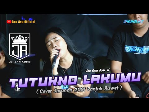 Gea Ayu W TUTUKNO LAKUMU PANJAK RUWET OFFICIAL _ JORDAN AUDIO Terbaru 2021